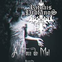 Rituais Profanos : A Face do Mal